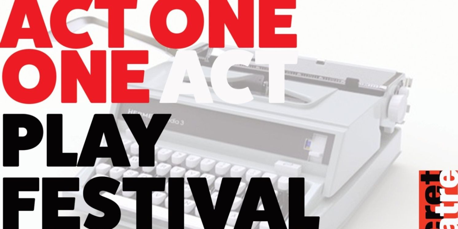 The Secret Theater to Present ACT ONE: ONE ACT FESTIVAL This Month  Image