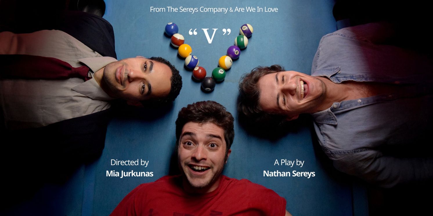 The Sereys Company & Are We In Love Productions Will Premiere New Play “V” in December  Image