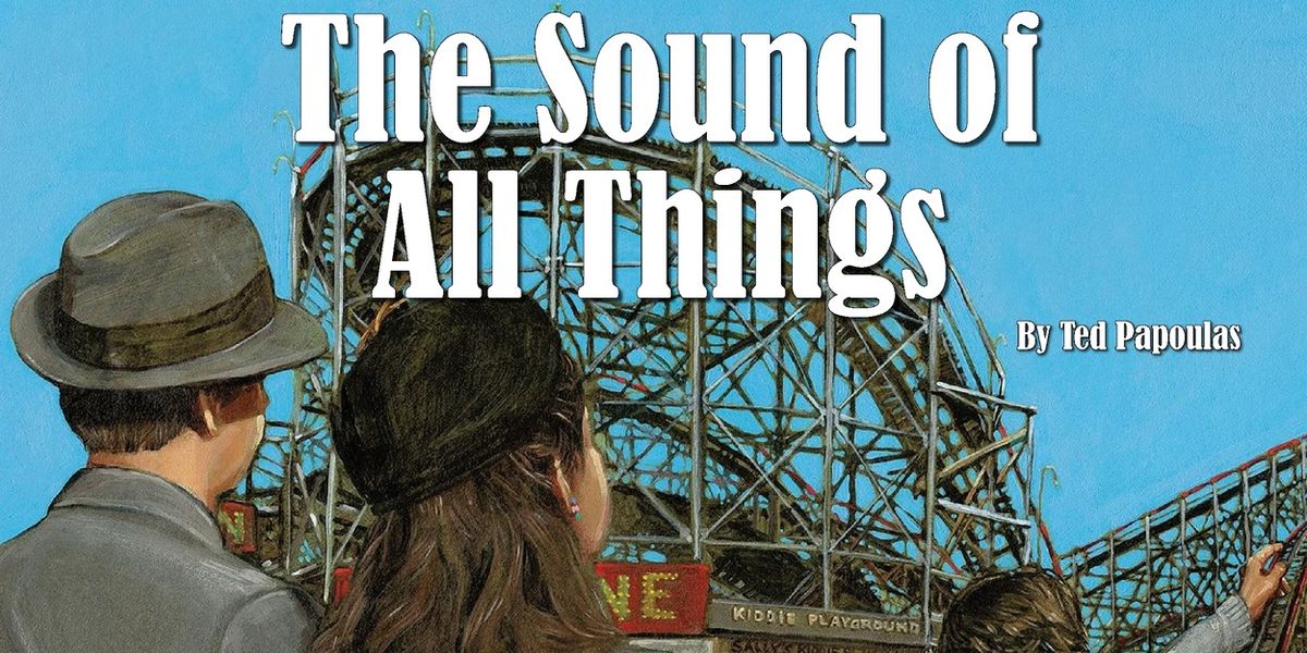 The Shakespeare Theatre Of New Jersey To Present THE SOUND OF ALL THINGS — A NOSTALGIC ART EXHIBITION BY TED PAPOULAS