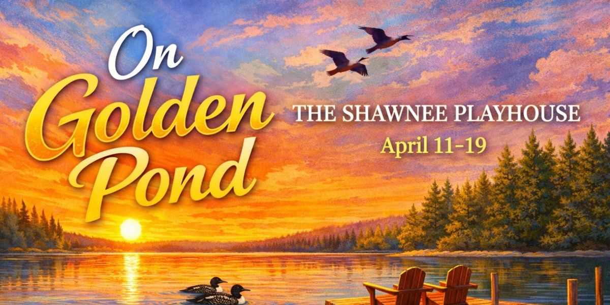 ON GOLDEN POND To Be Presented At The Shawnee Playhouse