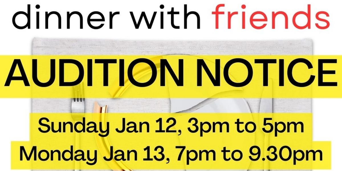 The Sherman Players to Hold Auditions for DINNER WITH FRIENDS by Donald Margulies