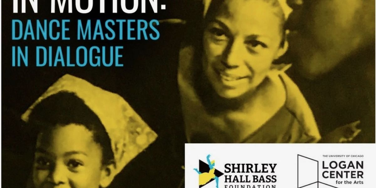 The Shirley Hall Bass Foundation Will Host A LEGACY IN MOTION: DANCE MASTERS IN DIALOGUE