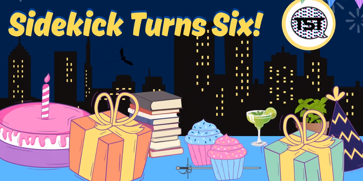 The Green Room 42 To Present SIDEKICK TURNS 6