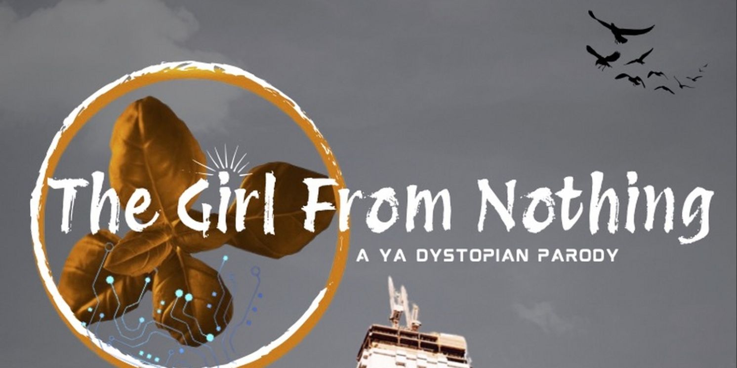 The Sidekick Troupe to Open THE GIRL FROM NOTHING, A YA Dystopian Parody Play  Image