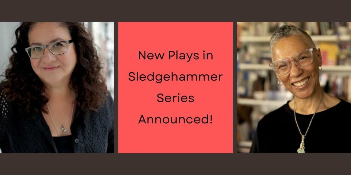 The Sledgehammer Series Releases New Play Anthologies Featuring Work By Sharon Bridgforth And Migdalia Cruz