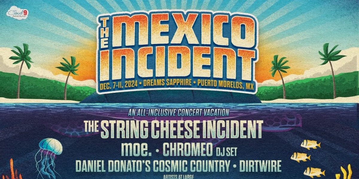 The String Cheese to Present Destination Concert Vacation 'The Mexico Incident'
