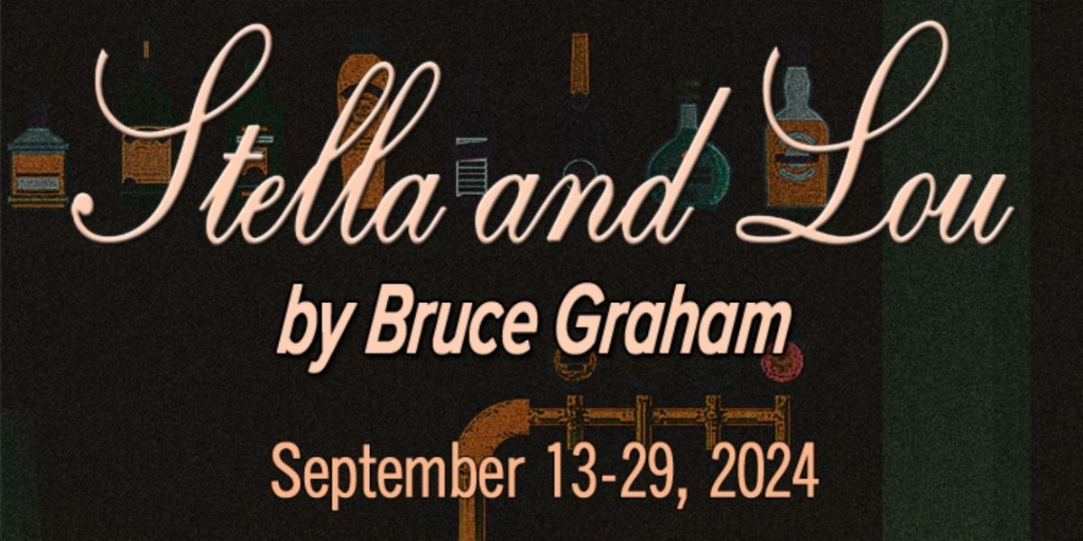 The Studio to Present STELLA AND LOU Next Month