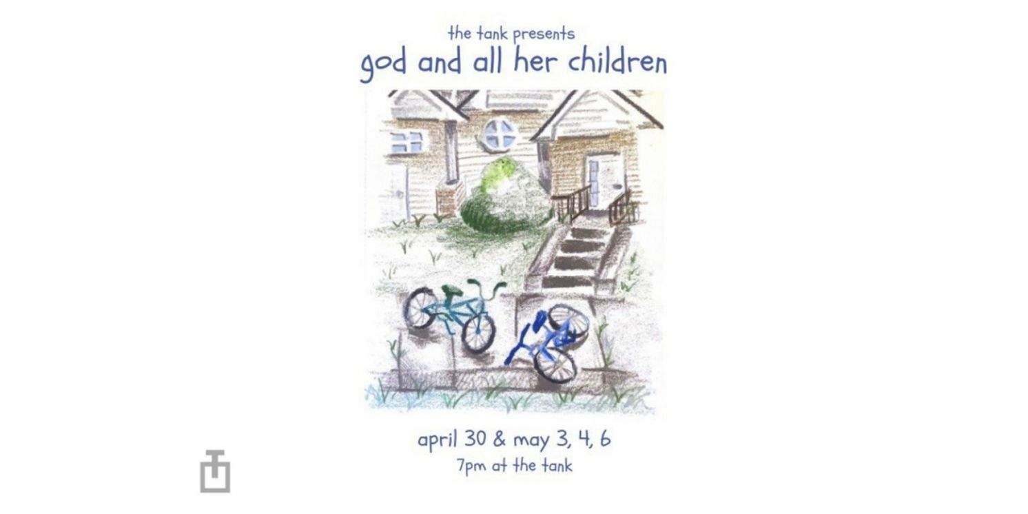 GOD AND ALL HER CHILDREN Begins At The Tank NYC This Month  Image