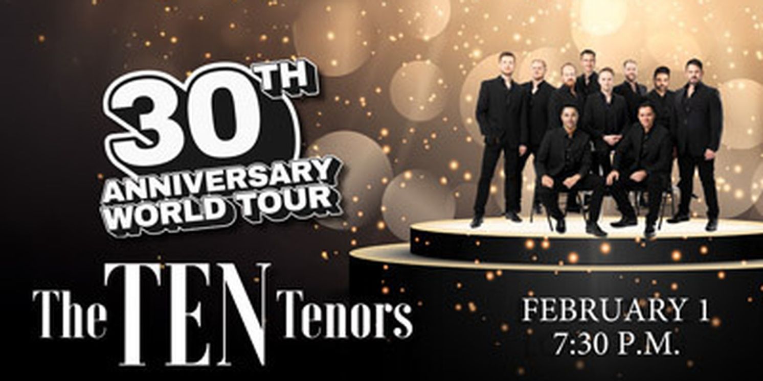 The Ten Tenors to Bring 30th Anniversary World Tour to Folsom, CA  Image