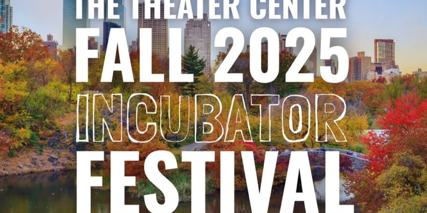 The Theater Center Unveils Lineup for 2025 FALL INCUBATOR FESTIVAL  Image