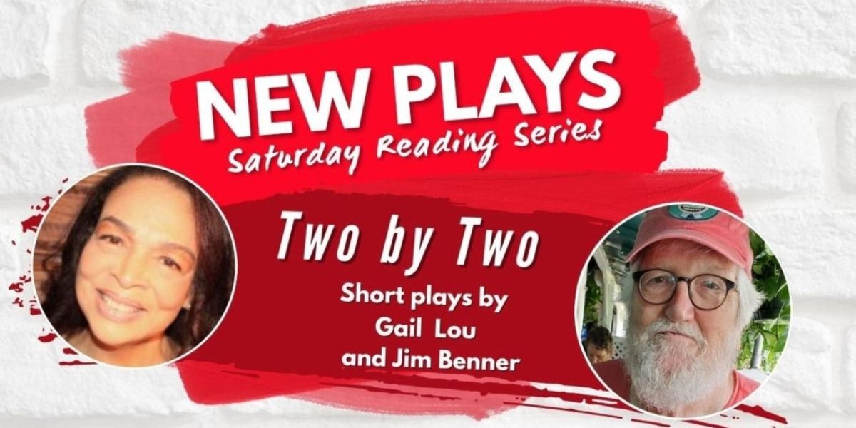 The Theater Project To Host TWO BY TWO; Highlighting Two New Works By Gail Lou and Jim Benner