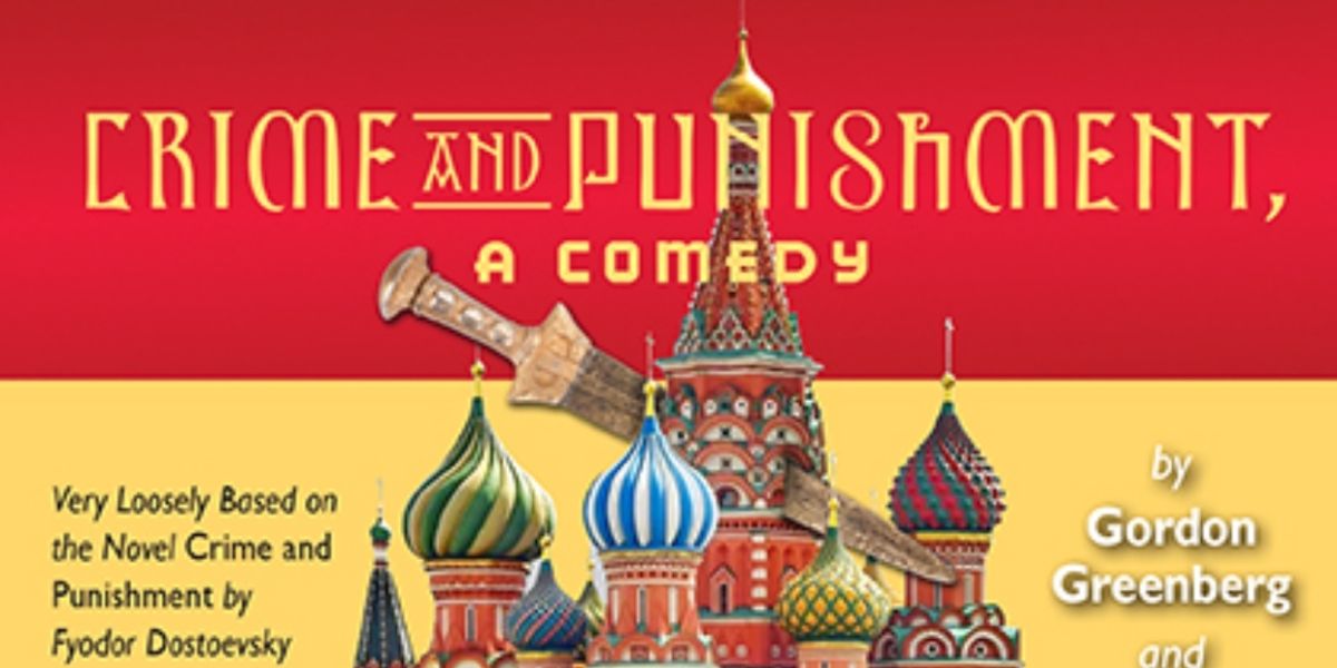 The Theatre Group At SBCC Will Present CRIME AND PUNISHMENT, A COMEDY