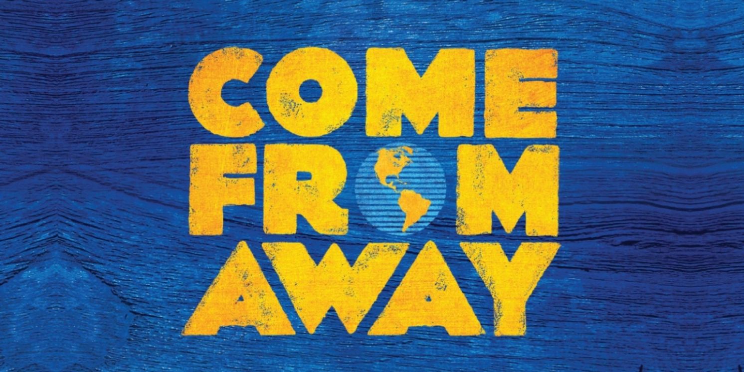 COME FROM AWAY Comes To Alaska Center for the Performing Arts This Fall  Image