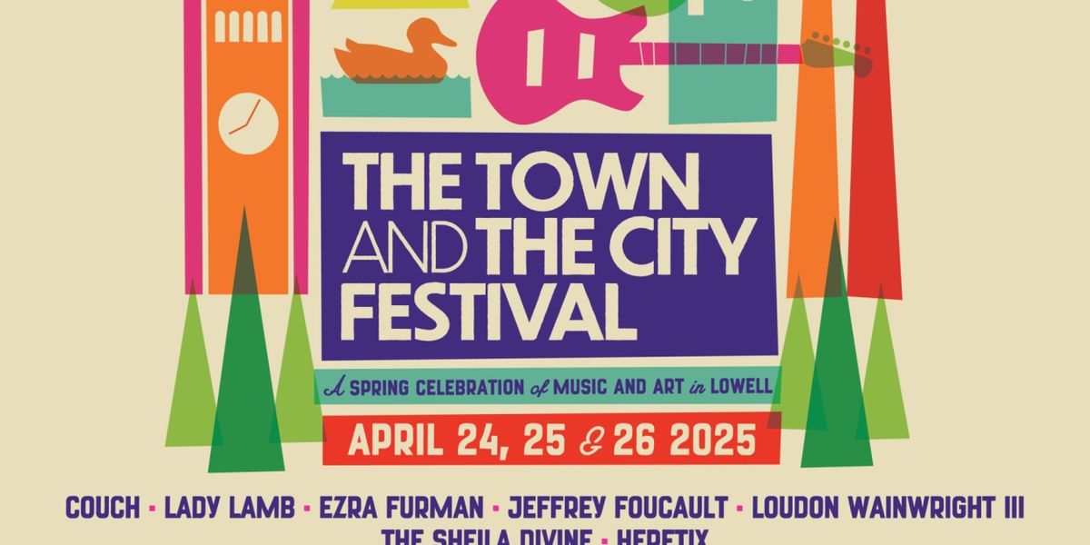 The Town and The City Festival In Lowell Set For This April