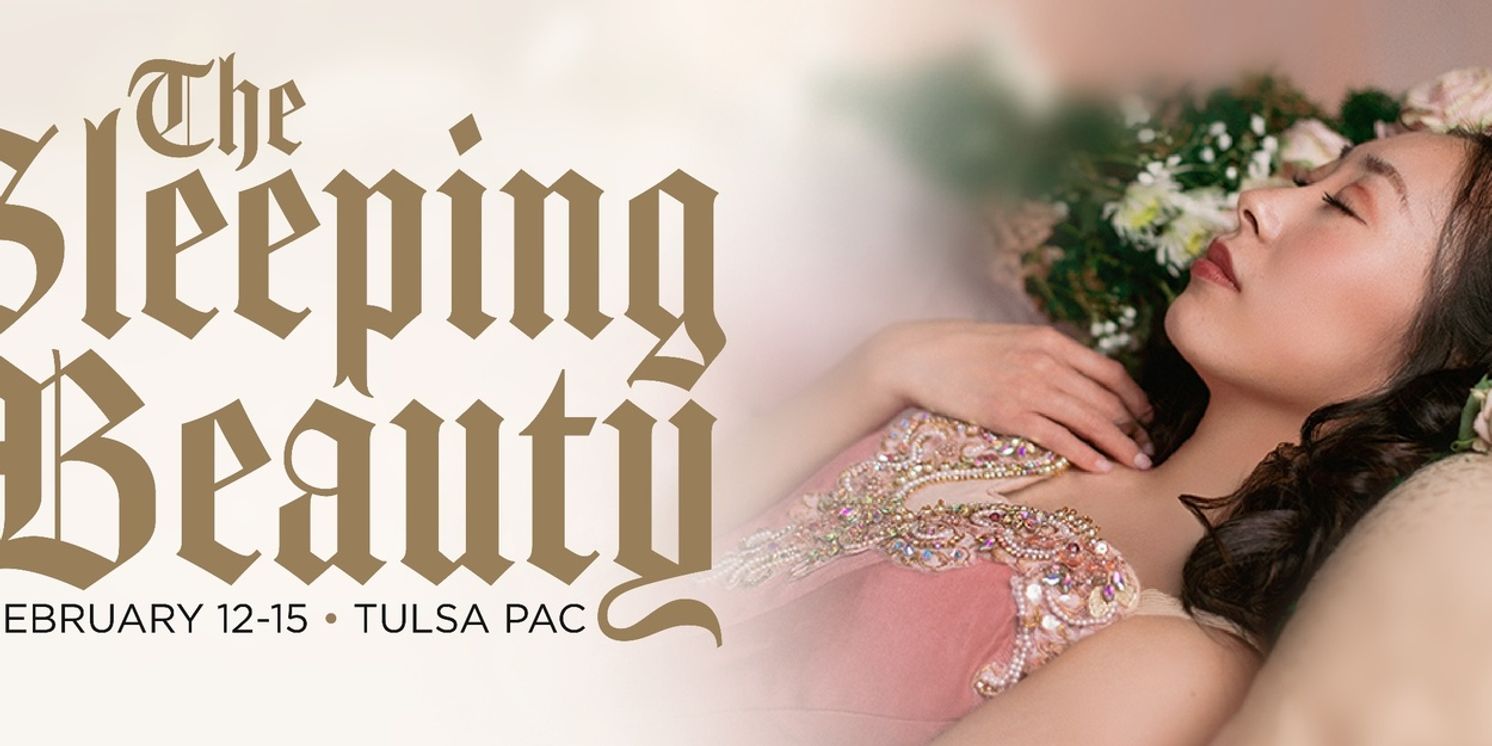 The Tulsa Ballet Will Perform THE SLEEPING BEAUTY in February  Image