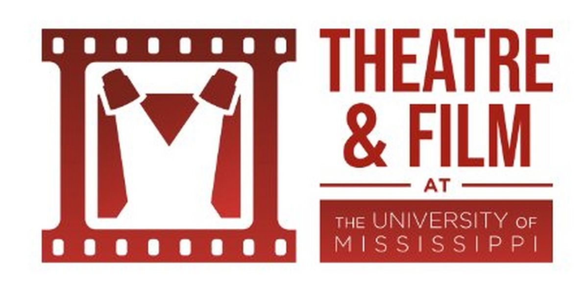 The University of Mississippi Department of Theatre & Film Will Host a Fall 2023 Open House