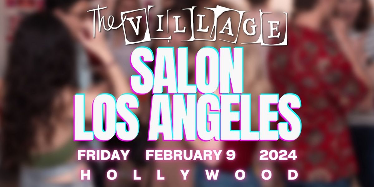 The Village Produces Salon Los Angeles