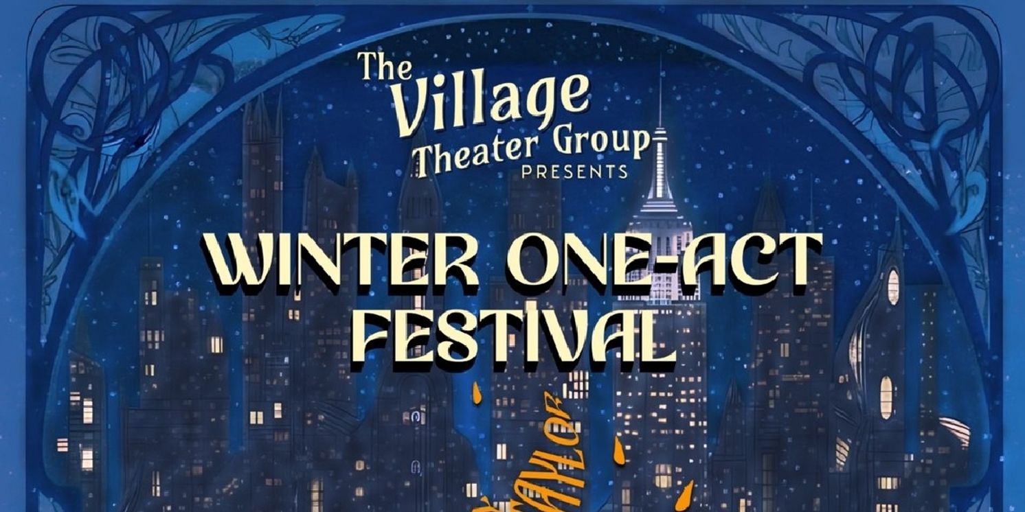 The Village Theater Group To Present Inaugural WINTER ONE-ACT FESTIVAL  Image