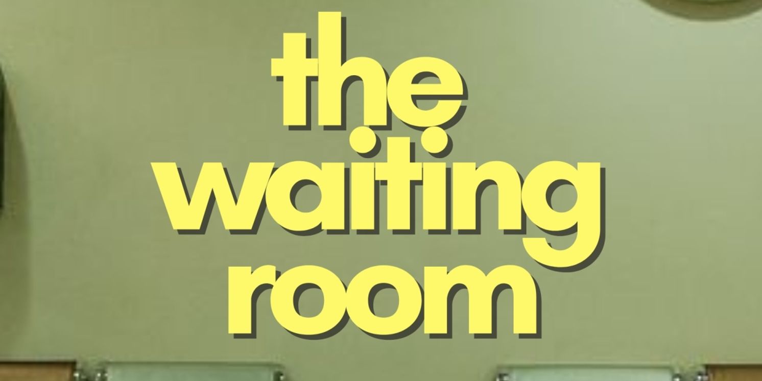 THE WAITING ROOM Premieres at Chain Theatre's Summer One-Act Festival  Image