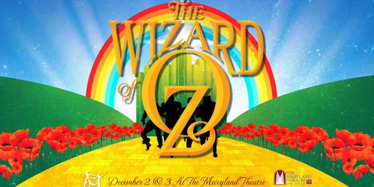 THE WIZARD OF OZ is Coming to Hagerstown This Holiday Season