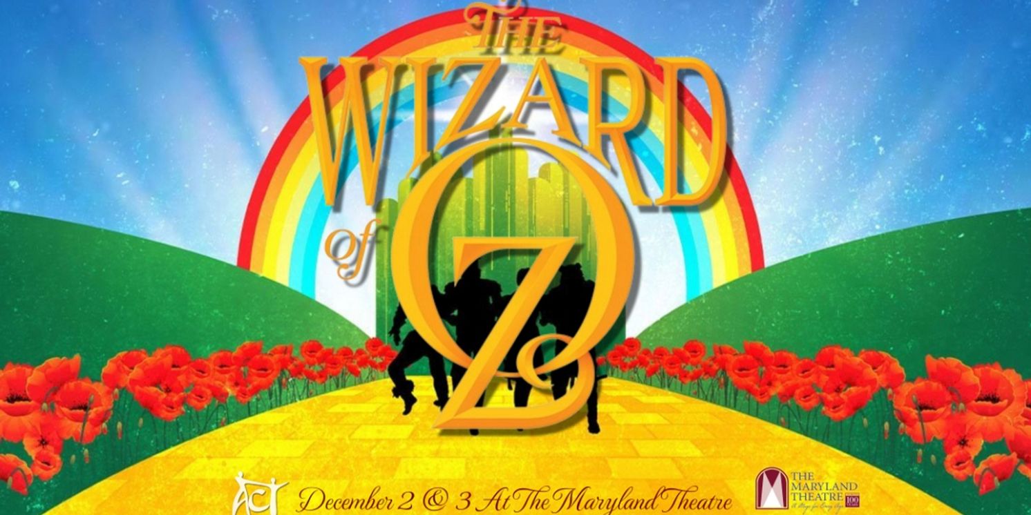 THE WIZARD OF OZ is Coming to Hagerstown This Holiday Season  Image