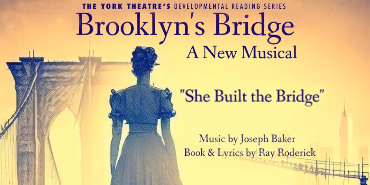 The York Theatre Company to Present Developmental Reading of BROOKLYN'S BRIDGE, A NEW MUSICAL