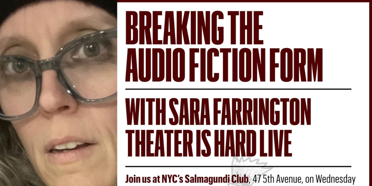 Sara Farrington’s THEATER IS HARD LIVE Will Be Presented At The Salmagundi Club
