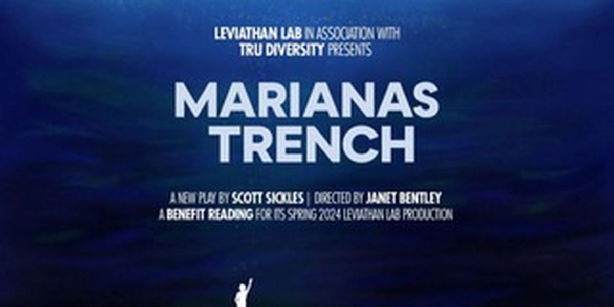 Theater Resources Unlimited and Leviathan Lab to Present Benefit Reading of Scott C. Sickles' MARIANAS TRENCH