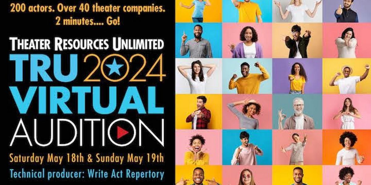 Theater Resources Unlimited and Write Act Repertory to Present TRU 2024 Virtual Audition Weekend