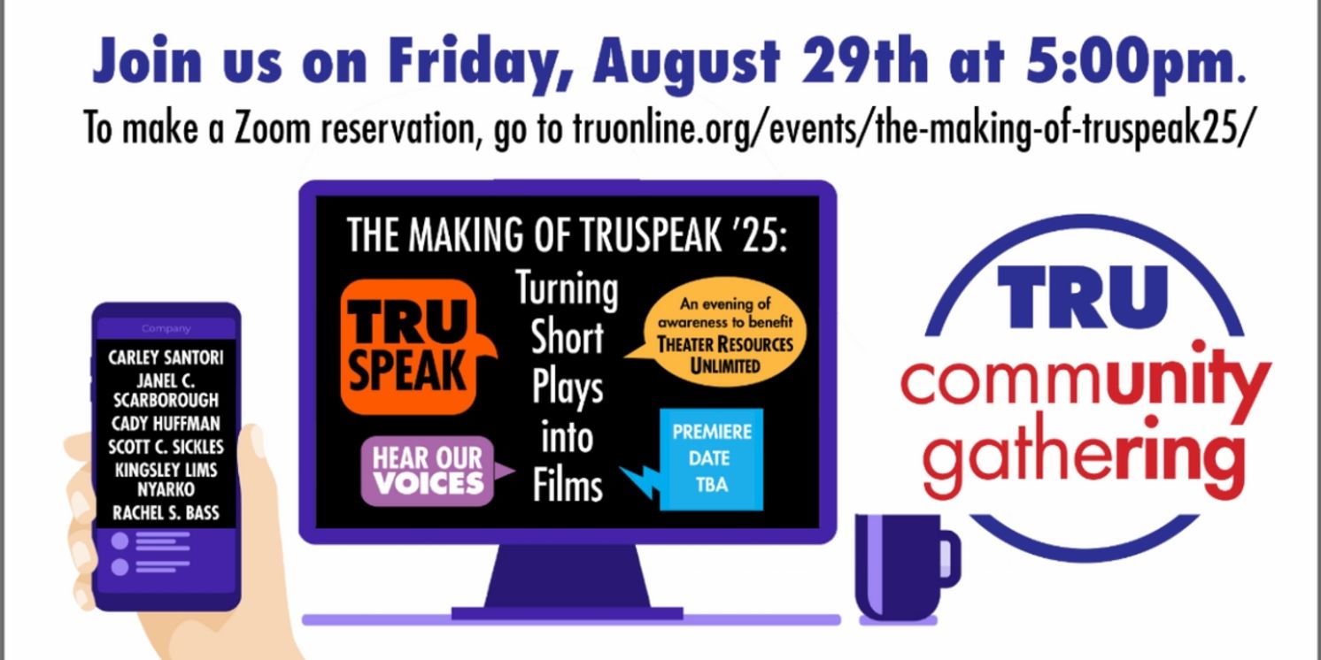 Theater Resources Unlimited Announces Community Gathering, THE MAKING OF TRUSPEAK '25  Image