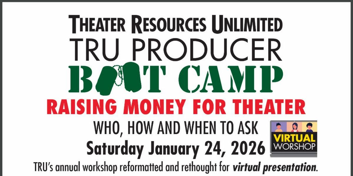 Theater Resources Unlimited to Present 
'Raising Money For Theater 2026: Who, How And When To Ask'