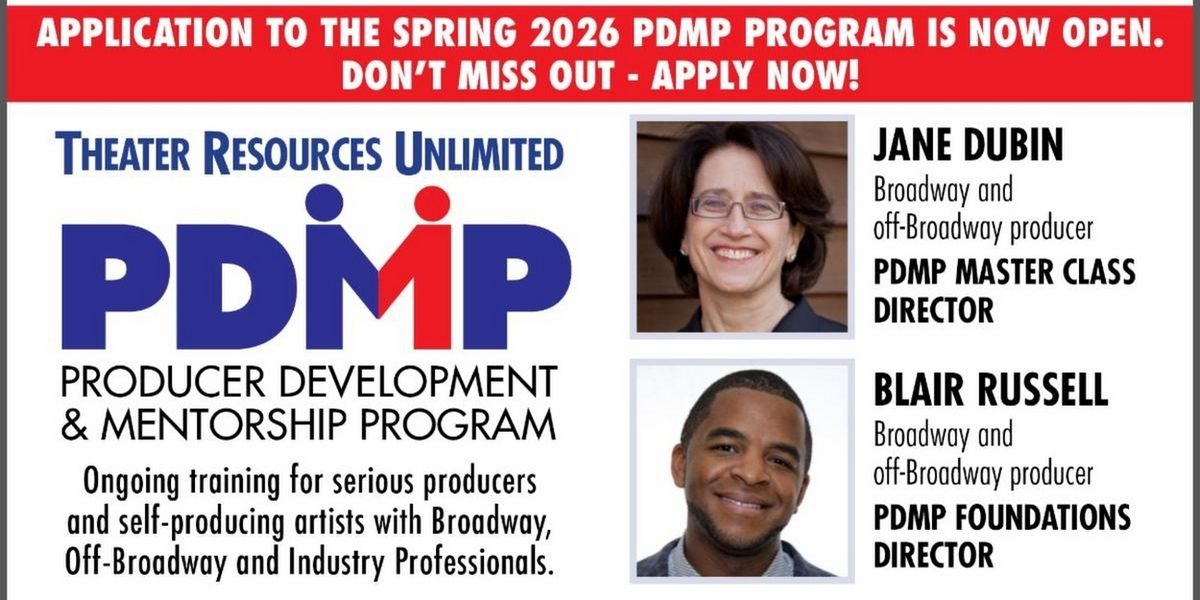 Slots Still Available For Theater Resources Unlimited Producer Development & Mentorship Program