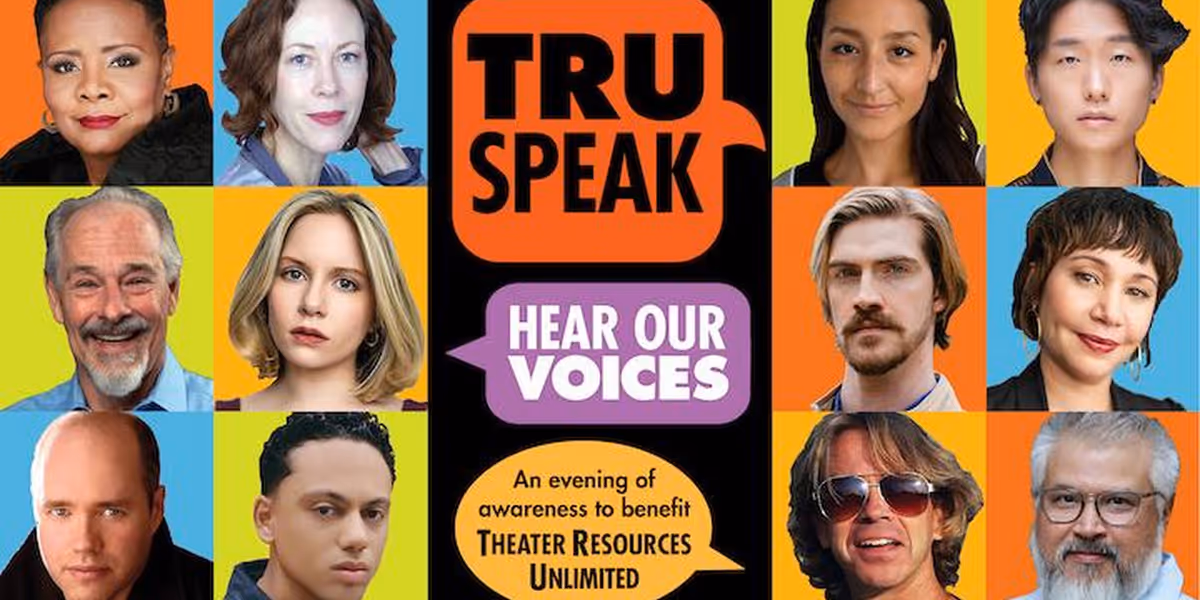 Theater Resources Unlimited to Present TRUSPEAK… Hear Our Voices! 2025
