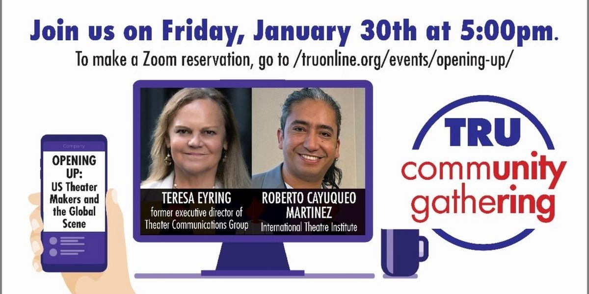 TRU to Present 'Opening Up: US Theater Makers And The Global Scene'