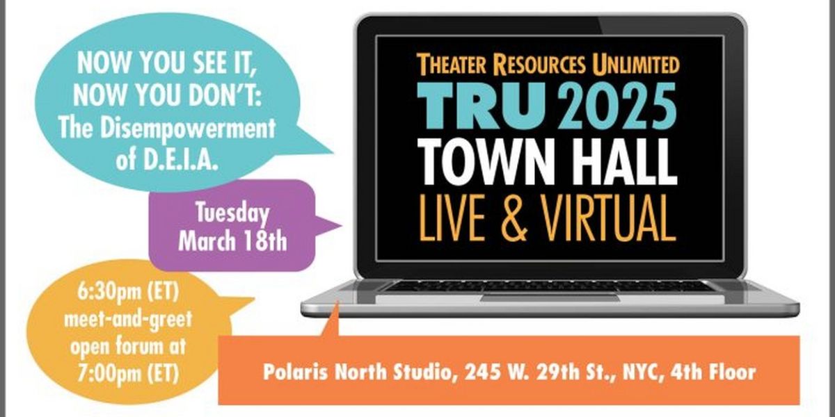 TRU to Present Town Hall 'Now You See It, Now You Don't: The Disempowerment Of D.E.I.A.'