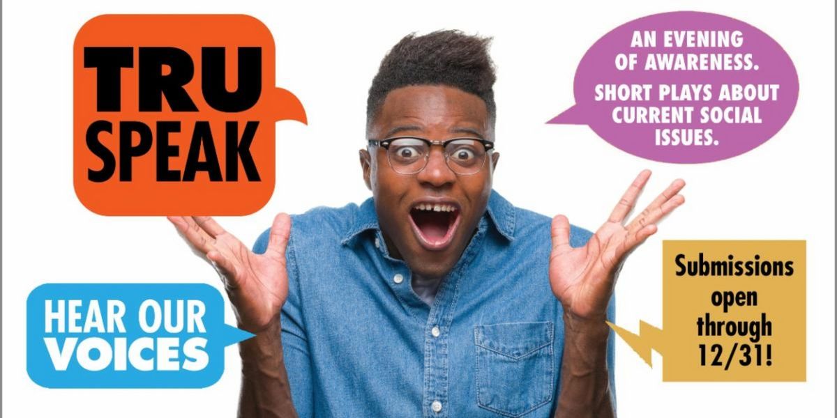 Theater Resources Unlimited Is Open For Submissions For TRUSPEAK: HEAR OUR VOICES!