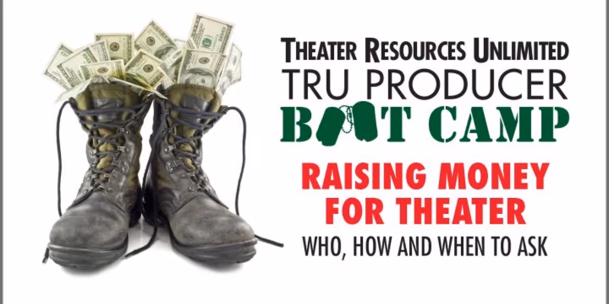 TRU to Present 'Producer Boot Camp Raising Money For Theater: Who, How And When To Ask'