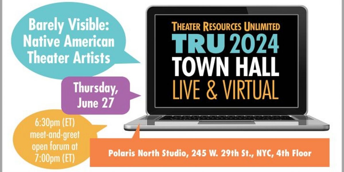 Theater Resources Unlimited to Present 'Barely Visible: Native American Theater Artists'