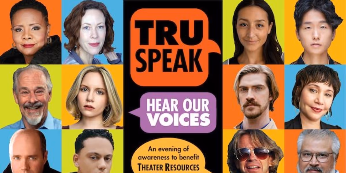 Theater Resources Unlimited To Present TRUSPEAK… HEAR OUR VOICES! 2025