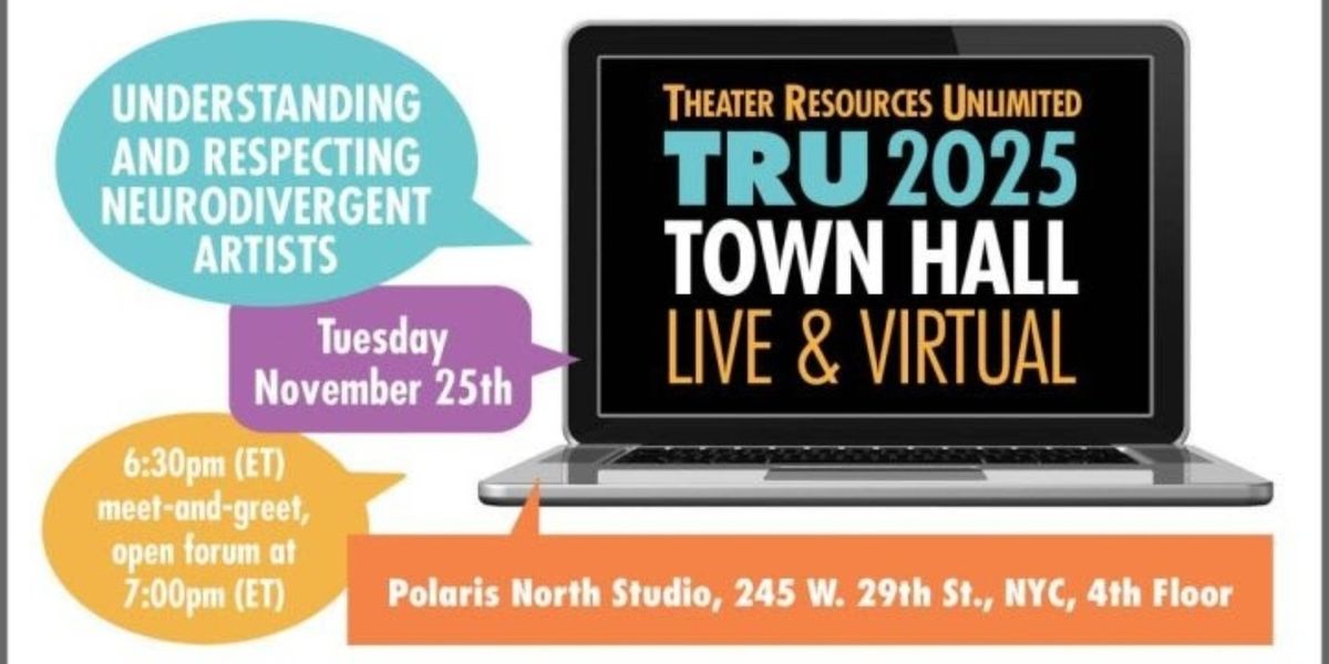 Theater Resources Unlimited Will Host Town Hall on Understanding and Respecting Neurodivergent Artists
