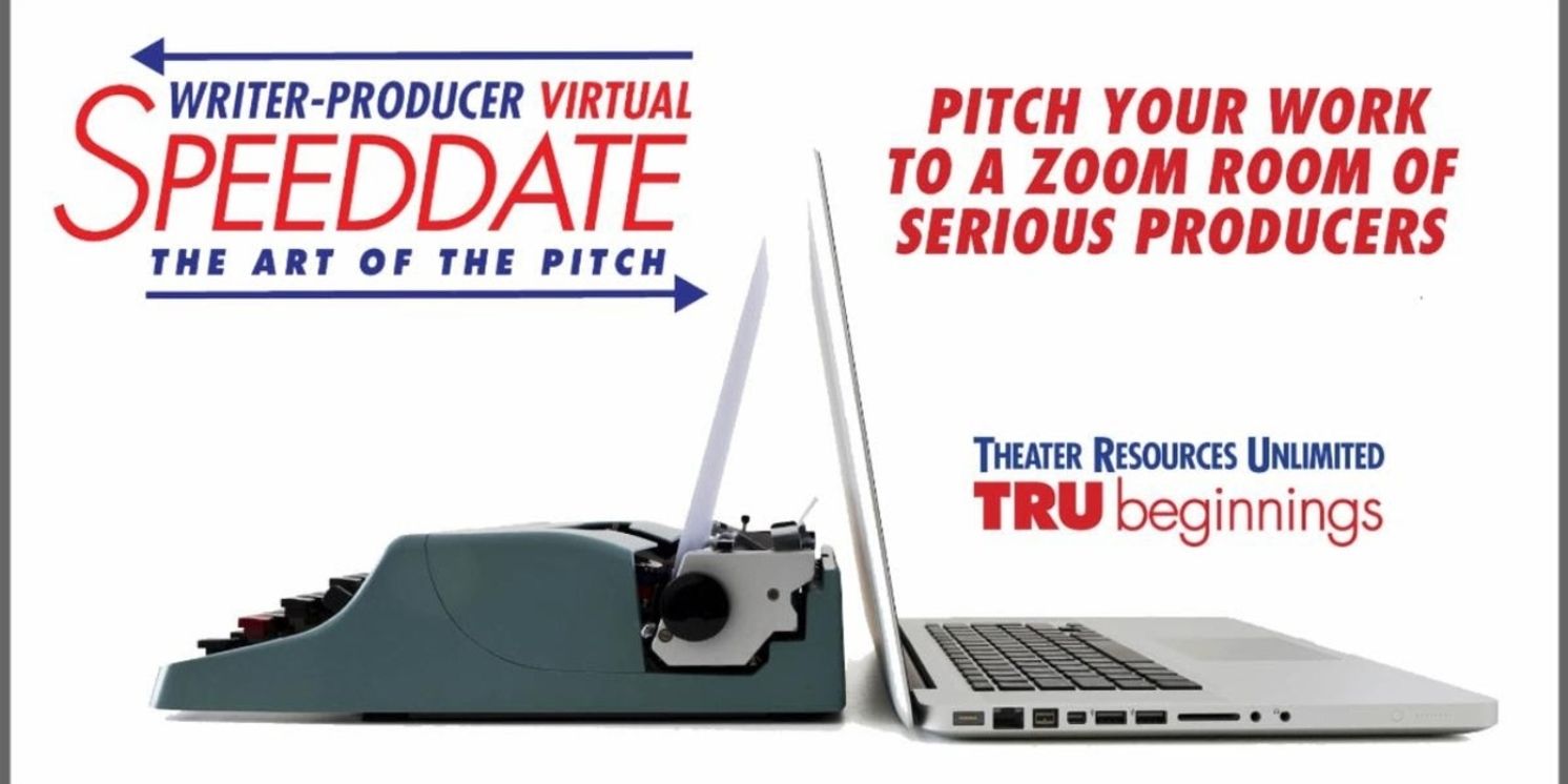 Theater Resources Unlimited Will Host Writer-Producer Virtual Speed Date  Image