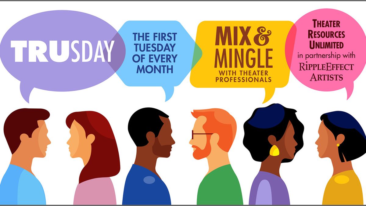Theater Resources Unlimited to Host TRUsday Mix & Mingle