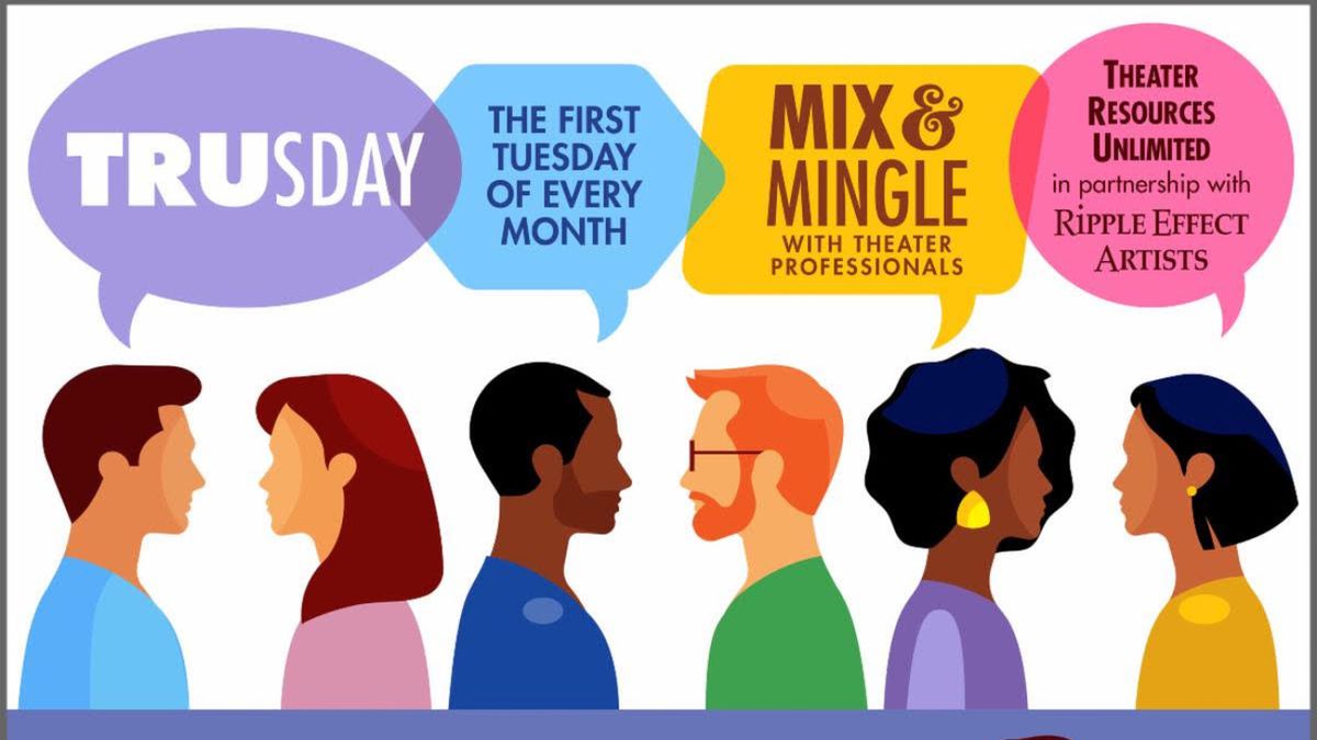 Theater Resources Unlimited to Host TRUsday Mix & Mingle