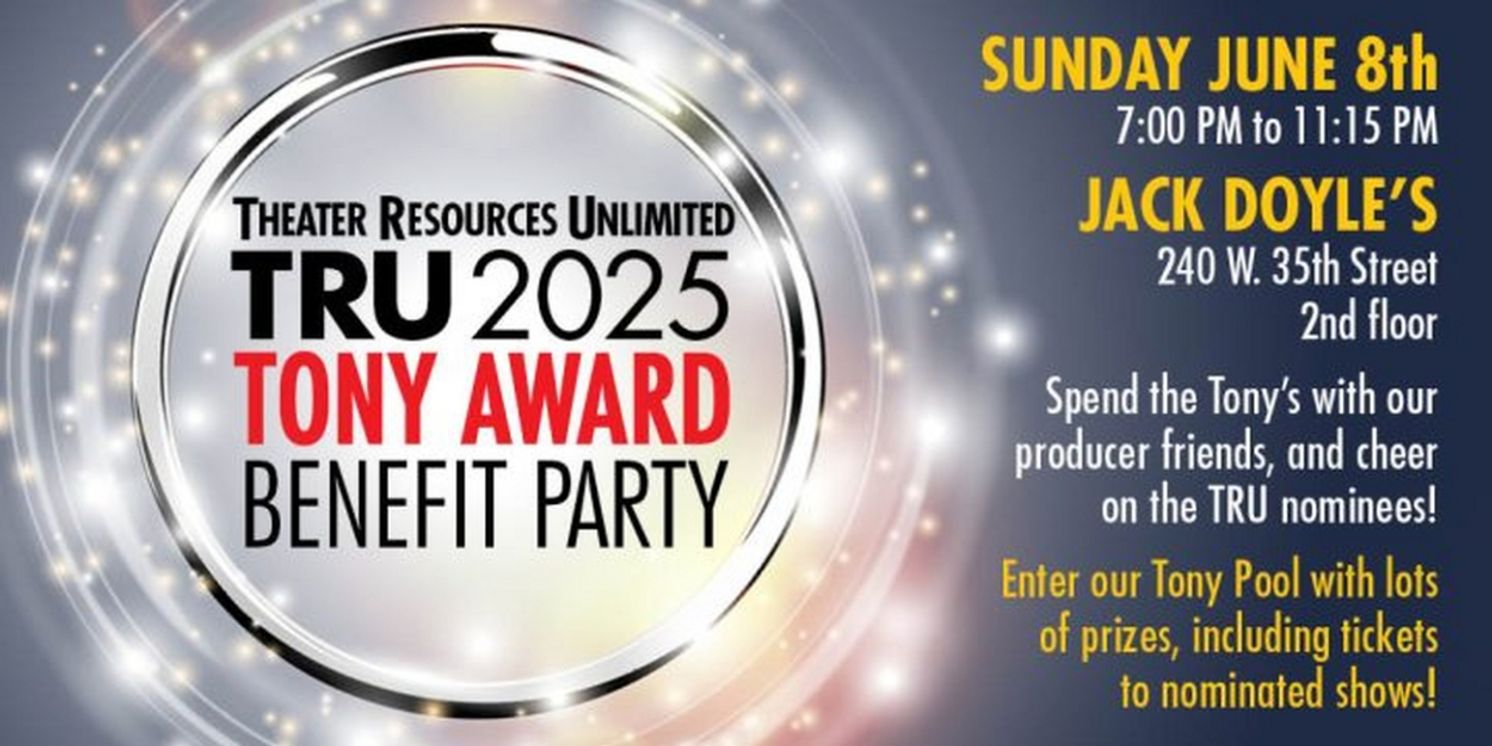 Theater Resources Unlimited to Present 2025 Tony Award Benefit Party  Image