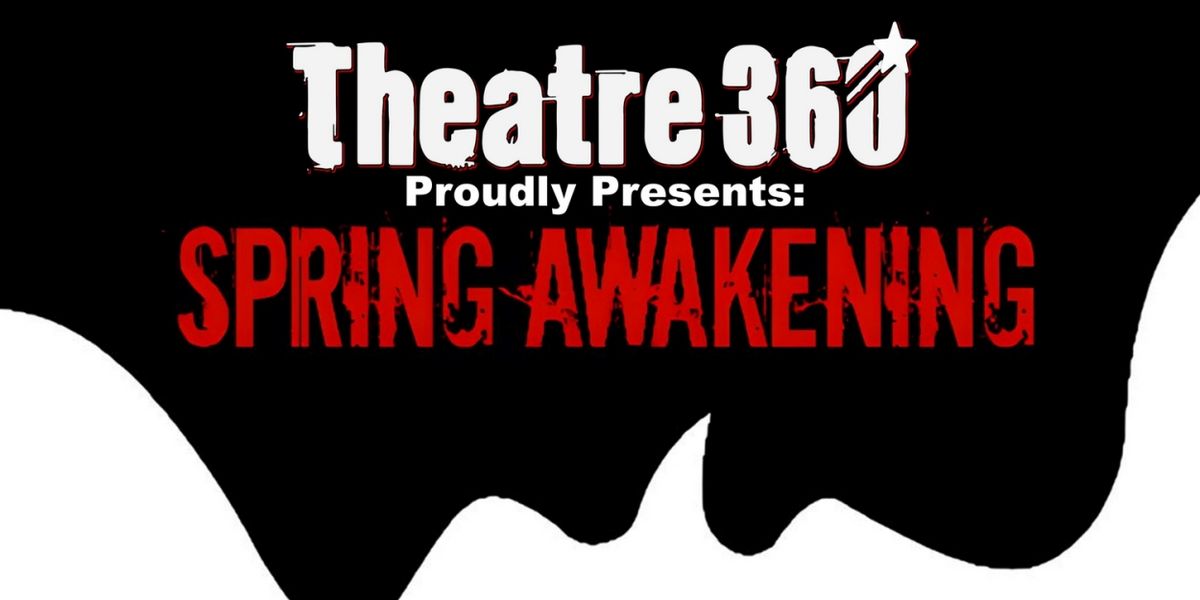 Theatre 360 Presents SPRING AWAKENING At Eastwood Performing Arts