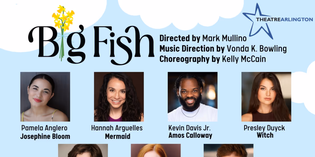 Theatre Arlington To Present The Heartfelt Musical BIG FISH
