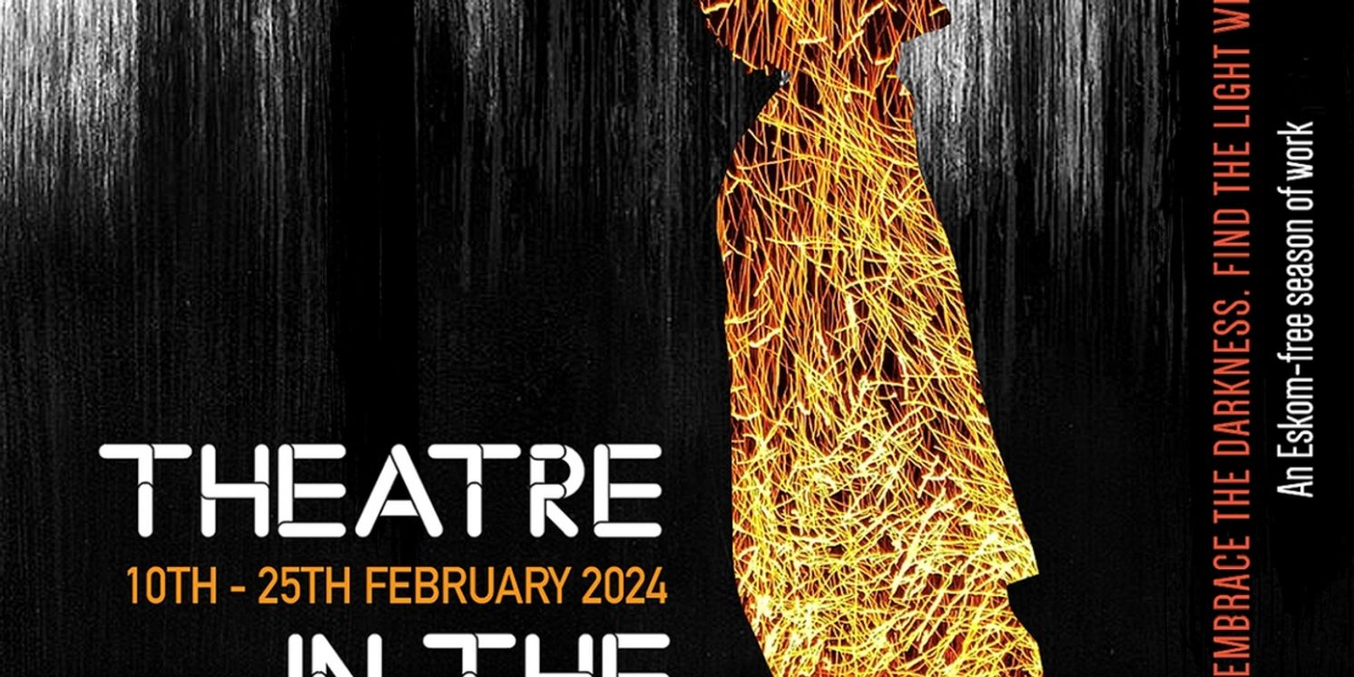 Theatre Arts Shines Spotlight On The Impact Of Load Shedding With Its Upcoming Theatre In The Dark 2024 Season  Image