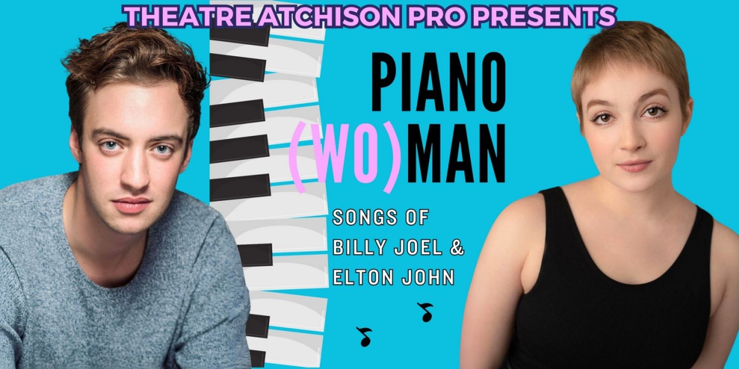 Theatre Atchison PRO To Produce PIANO (WO)MAN: Songs Of Billy Joel & Elton John  Image