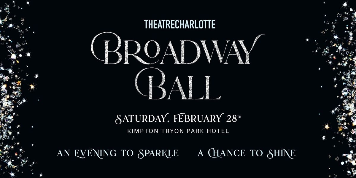 Theatre Charlotte To Host 2026 BROADWAY BALL FUNDRAISER At Kimpton Tryon Park Hotel