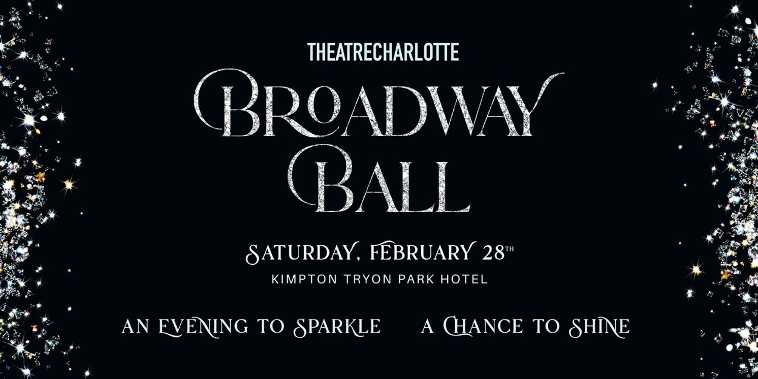 Theatre Charlotte To Host 2026 BROADWAY BALL FUNDRAISER At Kimpton Tryon Park Hotel  Image